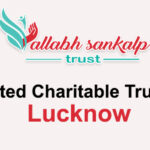 Trusted Charitable Trust in Lucknow - Vallabh Sankalp Trust
